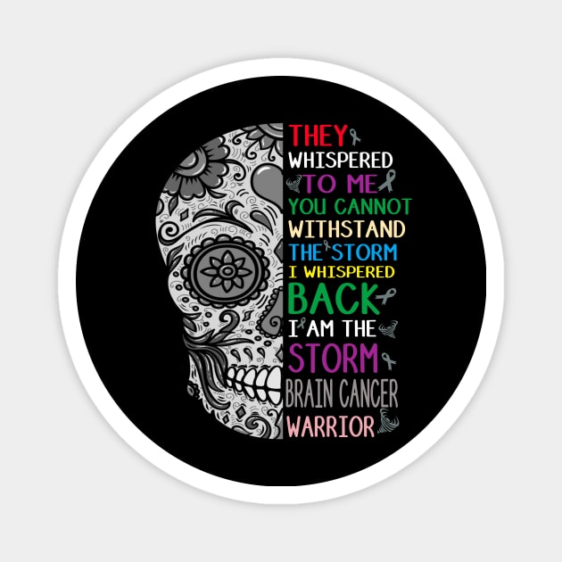 brain cancer skull warrior i am the storm Magnet by TeesCircle